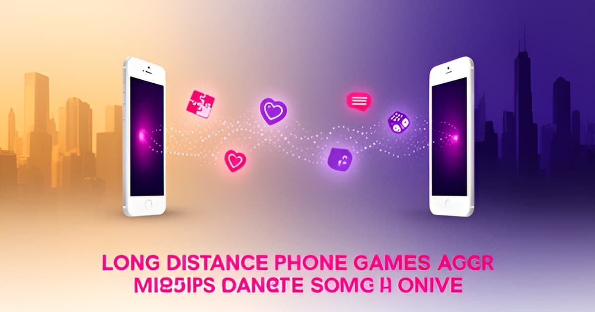 Phone games to play with girlfriend long-distance — the beginner's guide